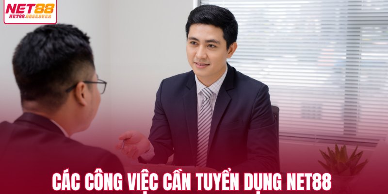 Các công việc cần tuyển dụng NET88