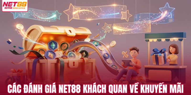 Các đánh giá NET88 khách quan về khuyến mãi