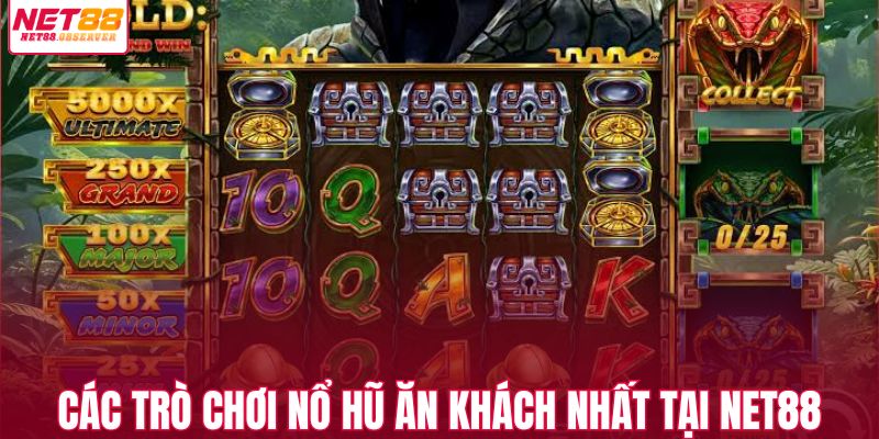 Các trò chơi nổ hũ ăn khách nhất tại NET88