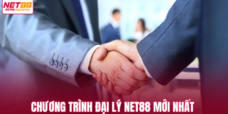 Chương trình đại lý NET88 mới nhất 