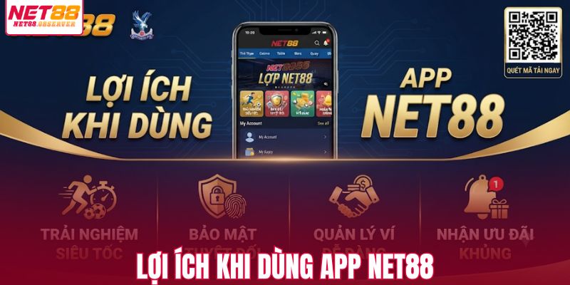 Lợi ích khi dùng app NET88