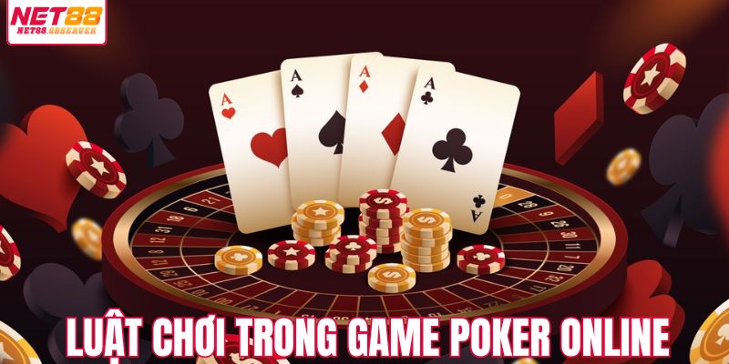 Luật chơi trong game poker online 