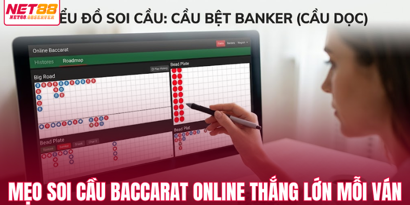 Mẹo soi cầu baccarat online thắng lớn mỗi ván 