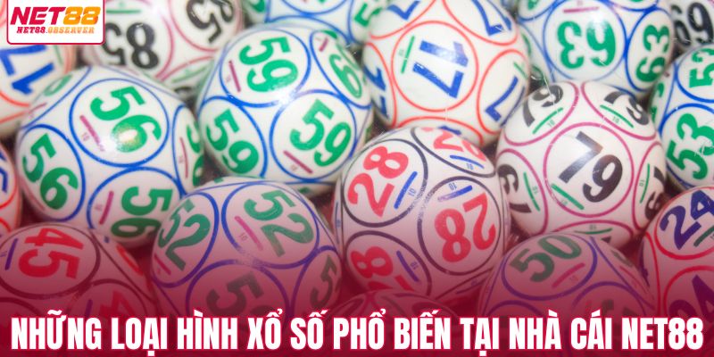 Những loại hình xổ số phổ biến tại nhà cái NET88