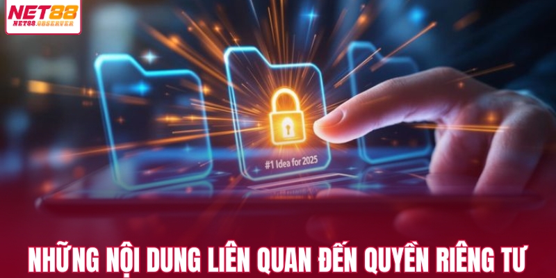 Những nội dung liên quan đến quyền riêng tư