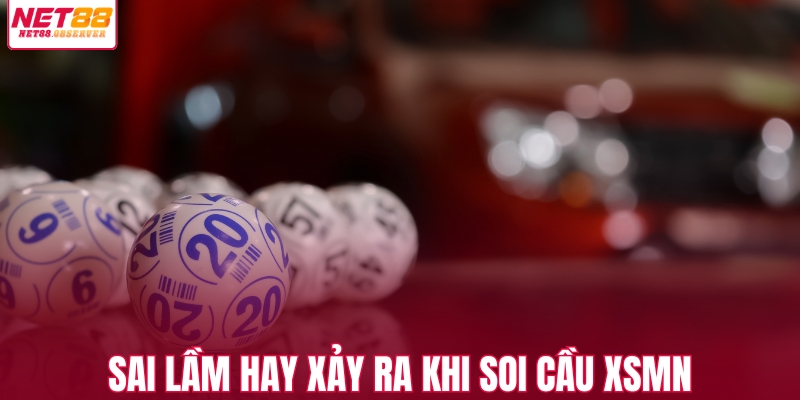 Những sai lầm hay xảy ra khi áp dụng soi cầu