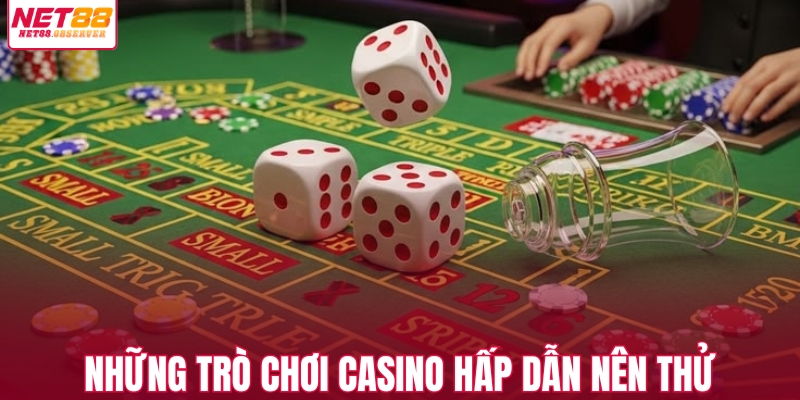 Những trò chơi casino hấp dẫn nên thử