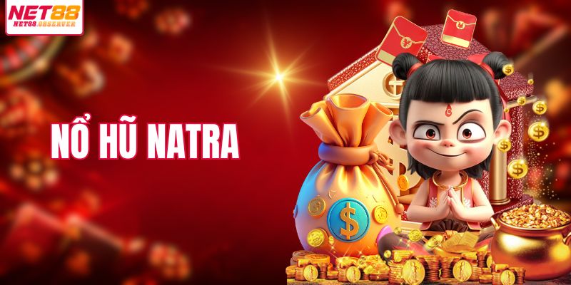 nổ hũ natra