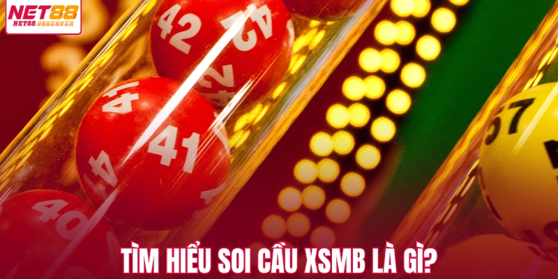 Soi cầu XSMB là gì?