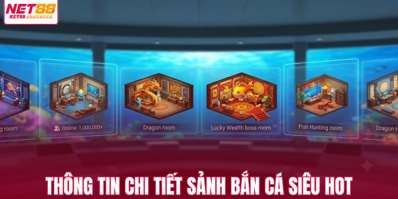 Thông tin chi tiết sảnh bắn cá siêu hot