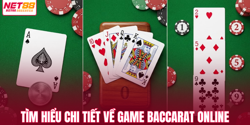 Tìm hiểu chi tiết về game baccarat online 