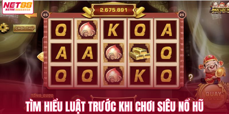 Tìm hiểu luật trước khi chơi siêu nổ hũ