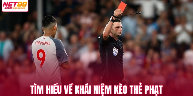Tìm hiểu về khái niệm kèo thẻ phạt