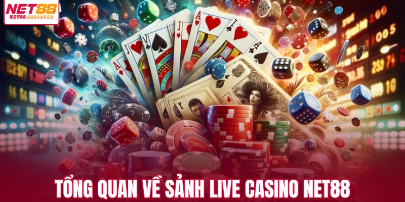 Tổng quan về sảnh live casino NET88