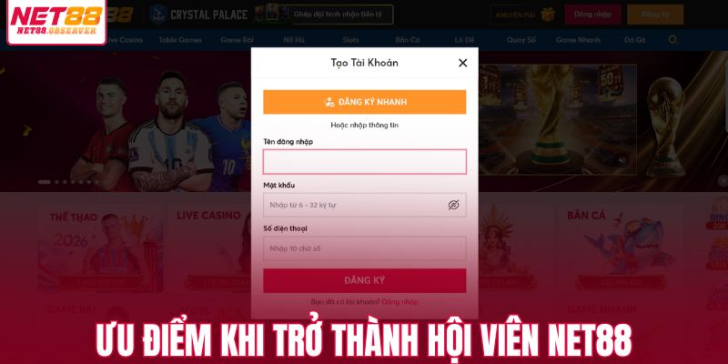 Ưu điểm khi trở thành hội viên NET88
