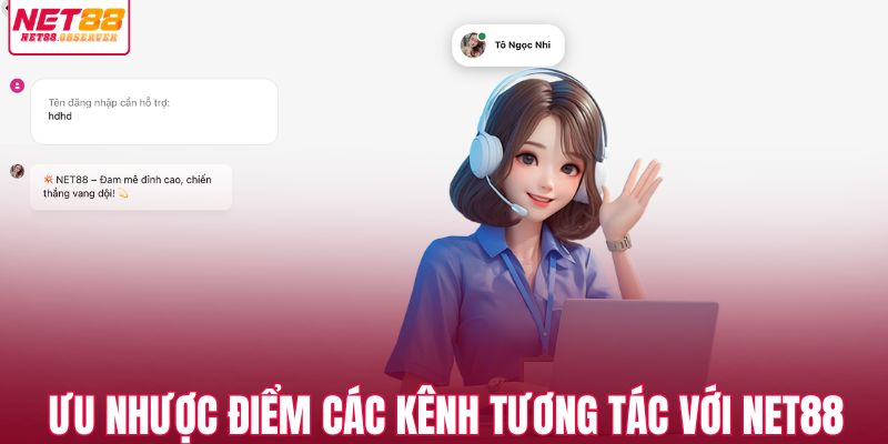 Ưu nhược điểm các kênh tương tác với NET88